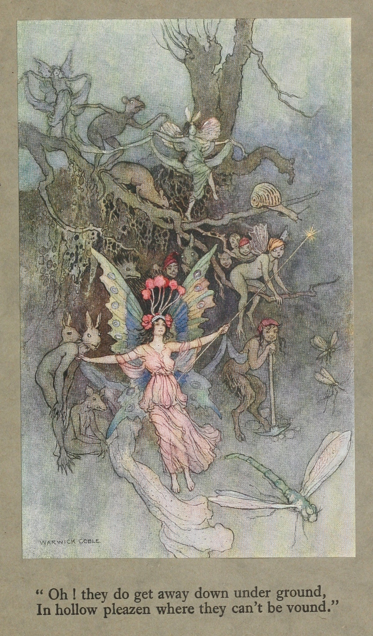 Oh! they do get away down under ground, in hollow pleazen where they can’t be vound. by Warwick Goble — A winged fairy queen leads woodland creatures beneath a