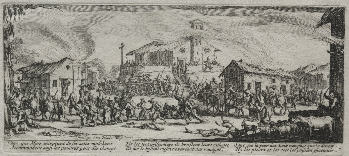 The Large Miseries of War: Pillaging and Burning of a Village by Jacques Callot — Soldiers sack a burning village, driving off its carts and flocks