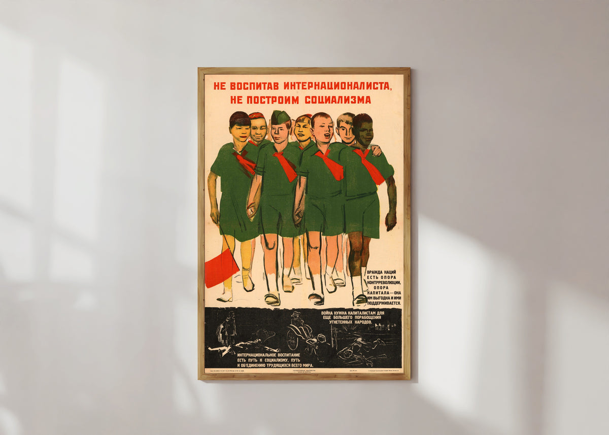 Framed art print of Without bringing up an internationalist, we will not build socialism, in a light wood frame on a sunlit white wall