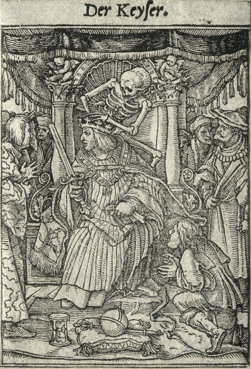 The Dance of Death: Der Keyser (The Emperor) by Hans Holbein the Younger — A skeleton leans over the throne, its arm across an emperor's crown