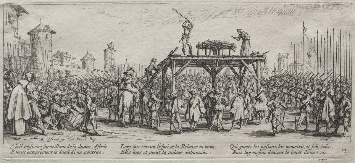 The Large Miseries of War: Execution on the Wheel by Jacques Callot — On a high scaffold a man is broken on the wheel before massed troops